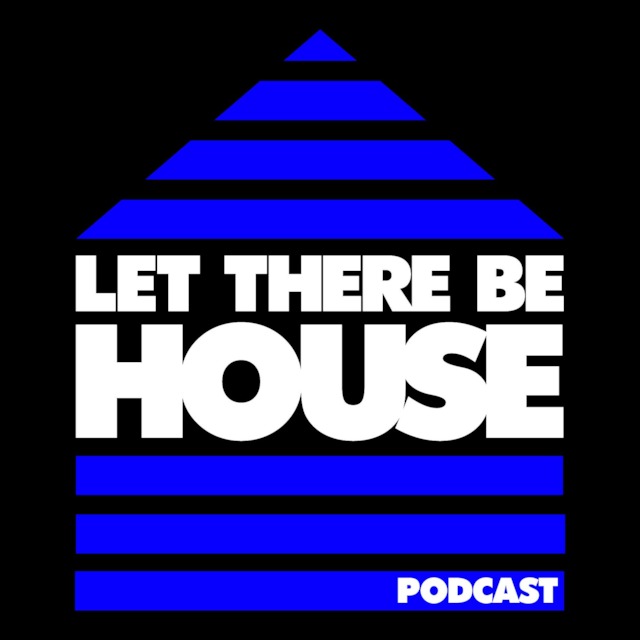Let There Be House
